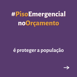 Card roxo contém texto "PisoEmergencialnoOrçamento é proteger a população"