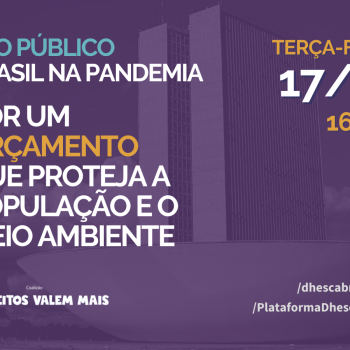 Card de divulgação de evento. Imagem tem foto do Congresso Nacional ao fundo com filtro roxo sobreposto. No topo à esquerda há o texto "Ato público: Brasil na Pandemia". Ao topo à direita, há o texto "terça-feira, 17/11, 16h30". Ao centro, há o texto "Por um orçamento que proteja a população e o meio ambiente".